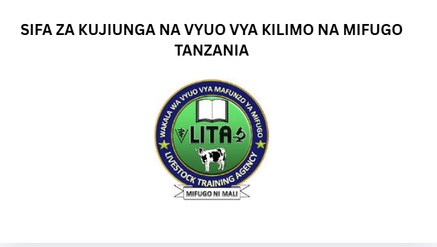 SIFA ZA KUJIUNGA NA VYUO VYA KILIMO NA MIFUGO TANZANIA