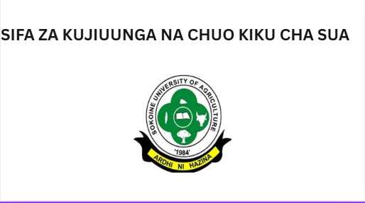 SIFA ZA KUJIUNGA NA CHUO KIKUU SUA