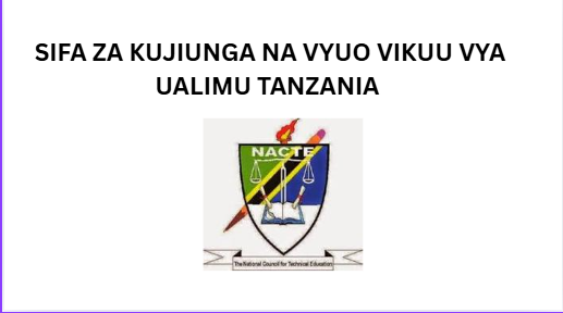 SIFA ZA KUJIUNGA NA VYUO VIKUU VYA UALIMU TANZANIA